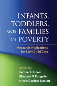 Cover image for Infants, Toddlers, and Families in Poverty: Research Implications for Early Child Care