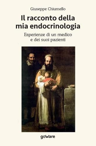 Cover image for Il racconto della mia endocrinologia. Esperienze di un medico e dei suoi pazienti