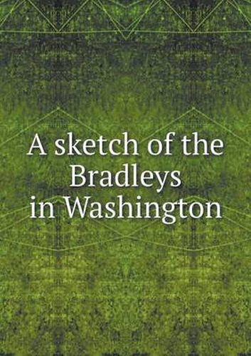 A sketch of the Bradleys in Washington