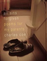Cover image for All Sins Forgiven: Poems for My Parents