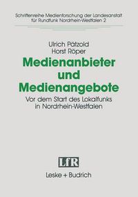 Cover image for Medienanbieter und Medienangebote: Vor dem Start des Lokalradios in Nordrhein-Westfalen