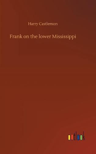 Cover image for Frank on the lower Mississippi