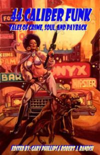 Cover image for 44 Caliber Funk: Tales of Crime, Soul, and Payback