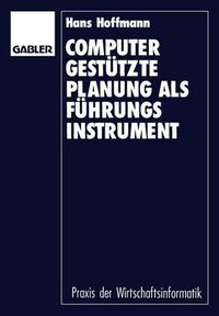 Cover image for Computergestutzte Planung ALS Fuhrungsinstrument: Grundlagen -- Konzept -- Prototyp