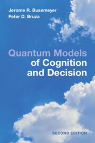 Quantum Models of Cognition and Decision