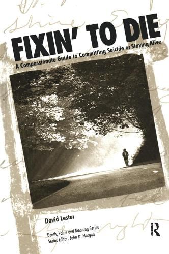 Cover image for Fixin' to Die: A Compassionate Guide to Committing Suicide or Staying Alive