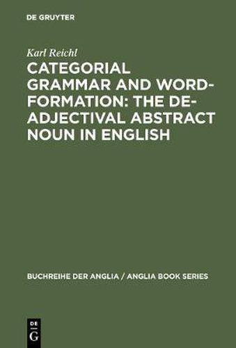 Cover image for Categorial Grammar and Word-Formation: The De-adjectival Abstract Noun in English