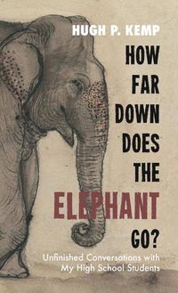 Cover image for How Far Down Does the Elephant Go?