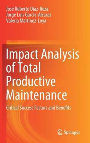 Cover image for Impact Analysis of Total Productive Maintenance: Critical Success Factors and Benefits