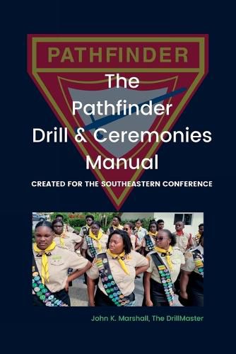 Cover image for The Pathfinder Drill and Ceremonies Manual