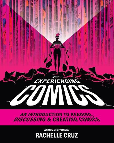 Cover image for Experiencing Comics: An Introduction to Reading, Discussing, and Creating Comics