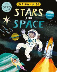 Cover image for Curious Kids: Stars and Space: With POP-UPS on every page