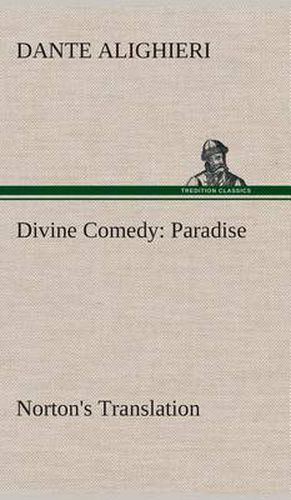 Cover image for Divine Comedy, Norton's Translation, Paradise