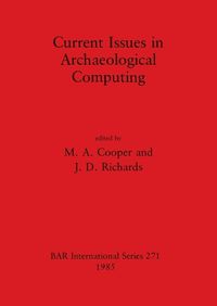 Cover image for Current Issues in Archaeological Computing