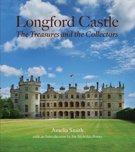 Longford Castle: The Treasures and the Collectors