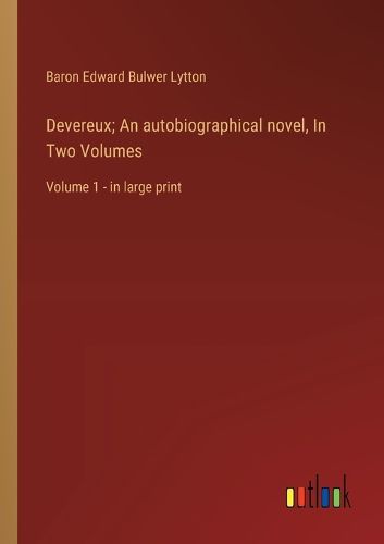 Cover image for Devereux; An autobiographical novel, In Two Volumes