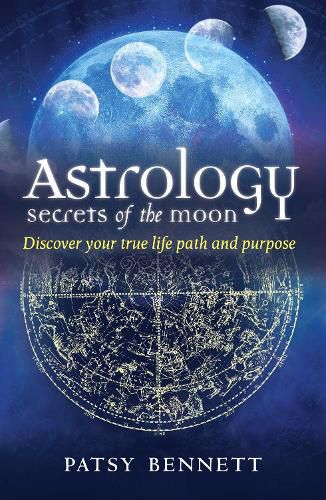 Cover image for Astrology Secrets of the Moon: Discover your true life path and purpose