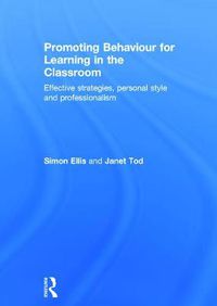 Cover image for Promoting Behaviour for Learning in the Classroom: Effective strategies, personal style and professionalism