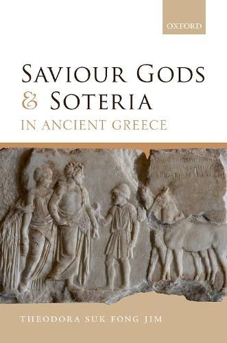 Cover image for Saviour Gods and Soteria in Ancient Greece