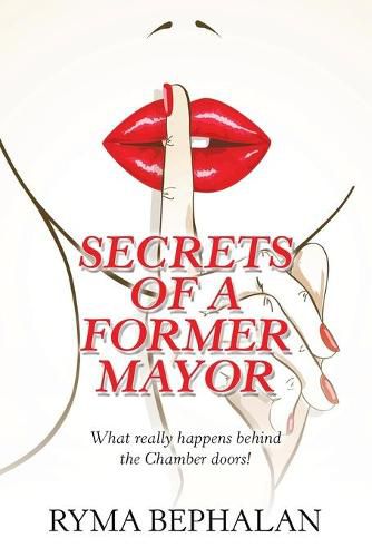Cover image for Secrets of a Former Mayor: What Really Happens Behind the Chamber Doors!