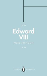Cover image for Edward VIII (Penguin Monarchs): The Uncrowned King