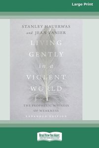 Cover image for Living Gently in a Violent World (Expanded Edition)
