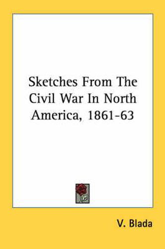 Cover image for Sketches from the Civil War in North America, 1861-63