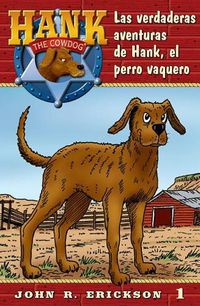 Cover image for Las Verdaderas Aventuras de Hank, El Perro Vaquero