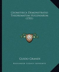 Cover image for Geometrica Demonstratio Theorematum Hugeniarum (1701)