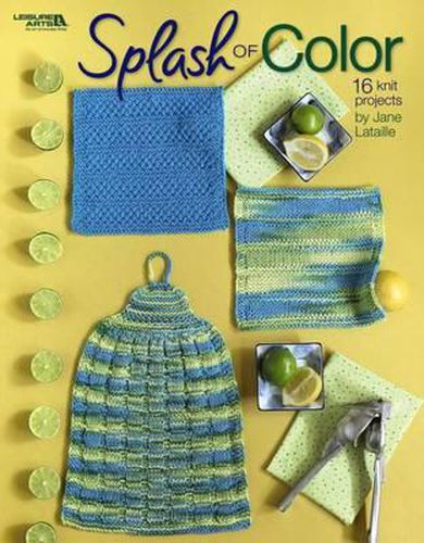 Cover image for Splash of Color Dishcloth Sets to Knit (Leisure Arts #4498)