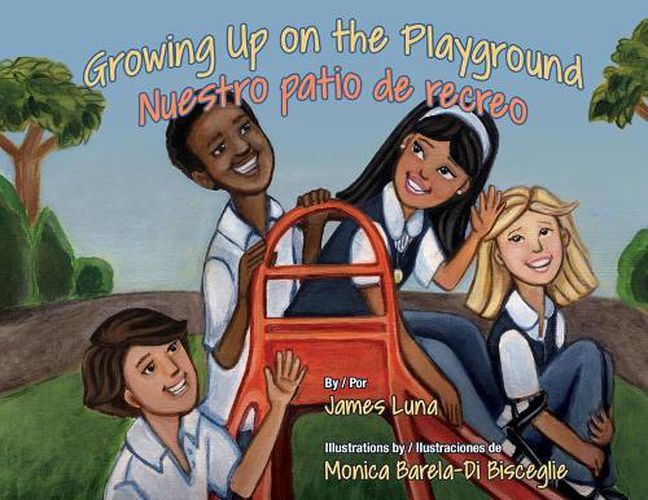 Cover image for Growing Up on the Playground / Nuestro Patio de Recreo