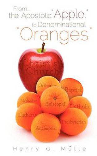 Cover image for From . . . the Apostolic Apple, to Denominational Oranges