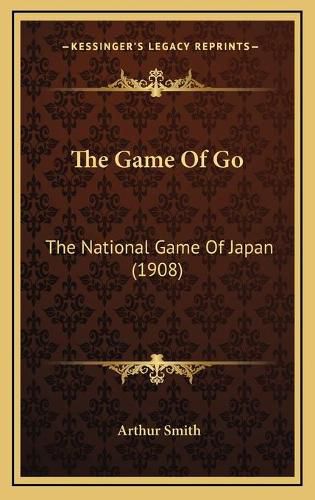 The Game of Go: The National Game of Japan (1908)