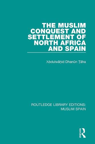 Cover image for The Muslim Conquest and Settlement of North Africa and Spain