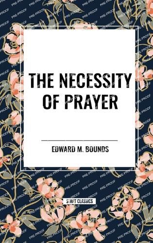 The Necessity of Prayer