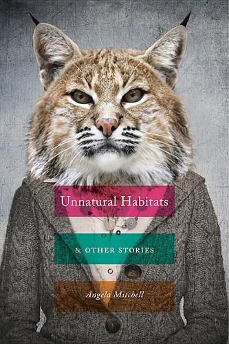 Cover image for Unnatural Habitats & Other Stories