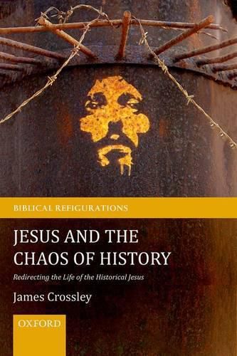 Cover image for Jesus and the Chaos of History: Redirecting the Life of the Historical Jesus