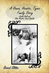 Cover image for A Hanna, Heastie, Tynes Family Story