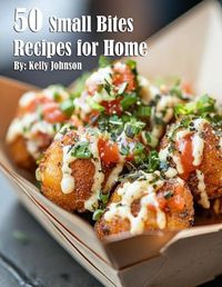 Cover image for 50 Small Bites Recipes for Home