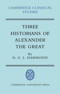 Cover image for Three Historians of Alexander the Great