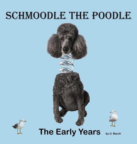 Cover image for Schmoodle the Poodle - The Early Years