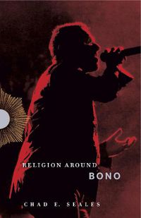 Cover image for Religion Around Bono: Evangelical Enchantment and Neoliberal Capitalism