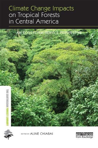 Cover image for Climate Change Impacts on Tropical Forests in Central America: An ecosystem service perspective