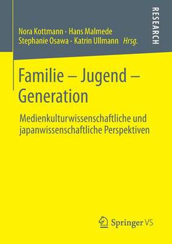 Cover image for Familie - Jugend - Generation: Medienkulturwissenschaftliche Und Japanwissenschaftliche Perspektiven