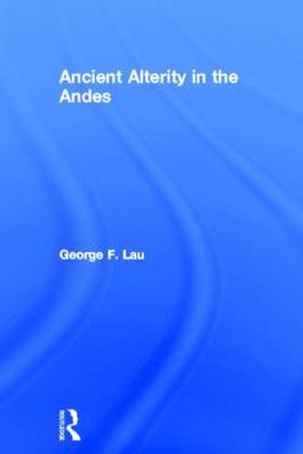 Cover image for Ancient Alterity in the Andes: A Recognition of Others