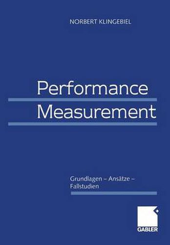 Cover image for Performance Measurement: Grundlagen -- Ansatze -- Fallstudien