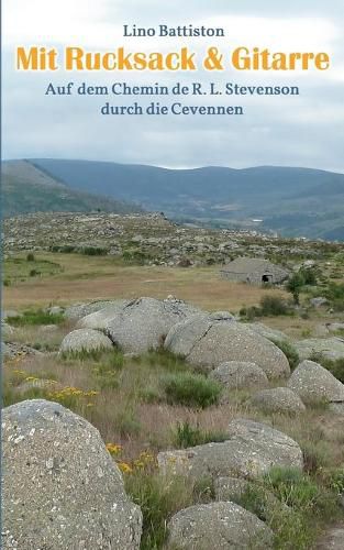 Cover image for Mit Rucksack & Gitarre: Auf dem Chemin de R. L. Stevenson durch die Cevennen