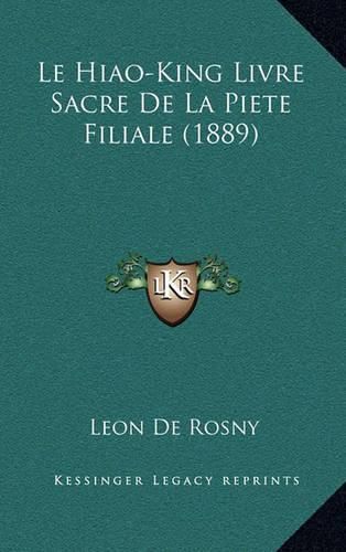 Cover image for Le Hiao-King Livre Sacre de La Piete Filiale (1889)