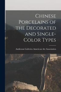 Cover image for Chinese Porcelains of the Decorated and Single-color Types