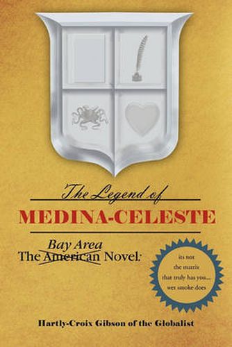 Cover image for The Bay Area Novel: The Legend of Medina Celeste